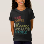 Havapoo Dog Owner Coffee Lover Funny Quote  T-shirt (Voorkant)
