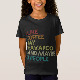 Havapoo Dog Owner Coffee Lover Funny Quote  T-shirt