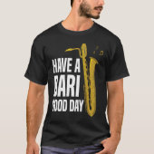 Have A Bari Good Day Baritone Saxophone Reeds Mout T-shirt (Voorkant)