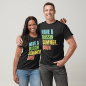 Have A Bussin Summer Bruh  Last Day of School Summ T-shirt (Unisex)