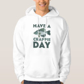 Have A Crappie Day Hoodie (Voorkant)