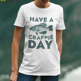 Have A Crappie Day T-shirt