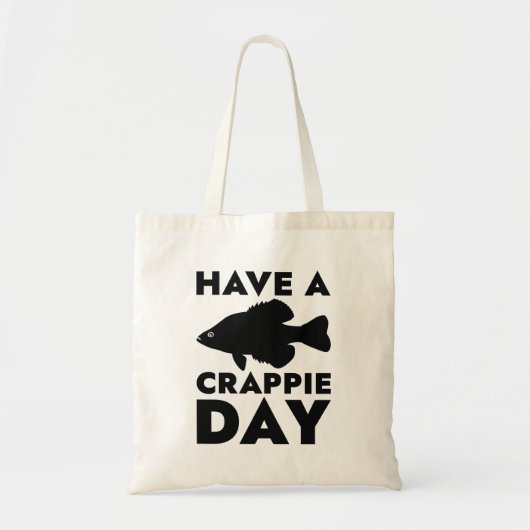 Have A Crappie Day Tote Bag (Voorkant)