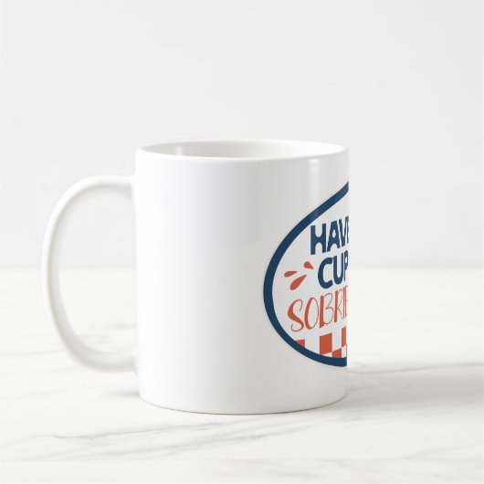 Have a Cup of Sobrietea Mug Koffiemok (Links)