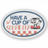 Have a Cup of Sobrietea Sticker (Voorkant)