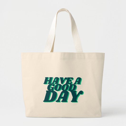 Have a Good Day Typography Tote Bag – Positive Quo (Voorkant)