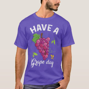 Have A Grape Day Fruit Lovers Tee Fruit Salad T-shirt