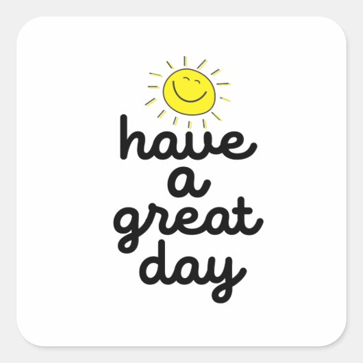 have a great day vierkante sticker (Voorkant)