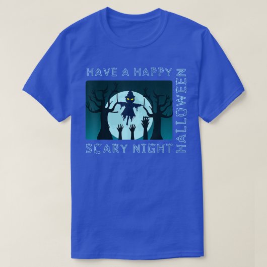 HAVE A HAPPY HALLOWEEN SCARY NIGHT  T-SHIRT (Design voorkant)