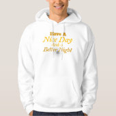 Have a Nice Day & a Better Night: | Cozy Positive Hoodie (Voorkant)