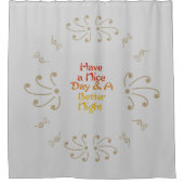 "Have a Nice Day & A Better Night" Gratitude Douchegordijn (Voorkant)