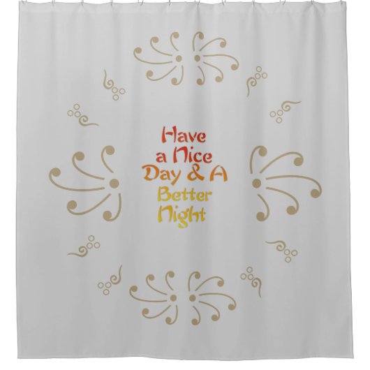 "Have a Nice Day & A Better Night" Gratitude   Douchegordijn (Voorkant)