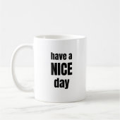 Have a NICE Day Bold Motivational Mug Koffiemok (Links)