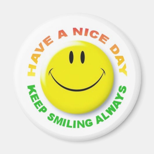 Have A Nice Day, Keep Smiling Always Smilie Magnet (Voorkant)