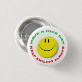Have A Nice Day, Keep Smiling Always Smilie Ronde Button 3,2 Cm (Voorkant /achterkant)