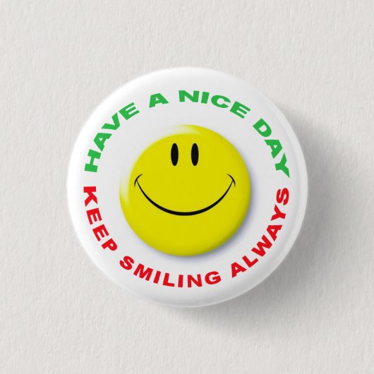 Have A Nice Day, Keep Smiling Always Smilie Ronde Button 3,2 Cm (Voorkant)