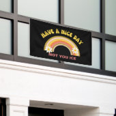 Have A Nice Day Not You Ice Retro Style  Spandoek (Buitenkant Gebouw)