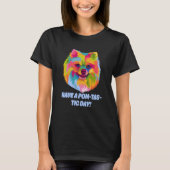 Have a Pomtastic day Pomeranian Humor Pom Pom T-shirt (Voorkant)