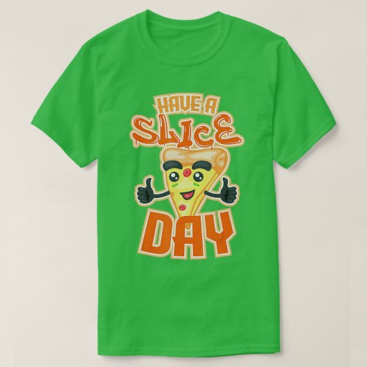 Have A Slice Day - Cute Cheese Pizza Lover Gift (1 T-shirt (Design voorkant)