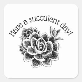 Have a succulent day! vierkante sticker