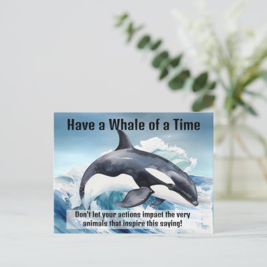 "Have a Whale of a Time" Pivotal Idiom with Orca Briefkaart (Staand voorkant)