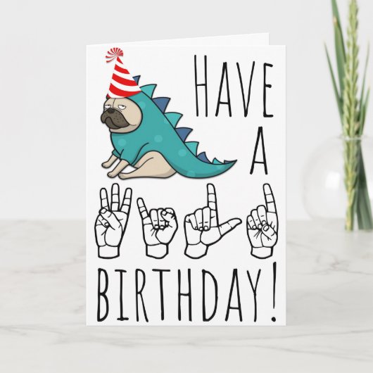 Have a Wild Birthday! – ASL Pug Party Card Feestdagen Kaart (Voorkant)