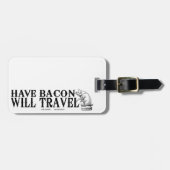 Have Bacon Will Travel Bagagelabel (Voorkant horizontaal)