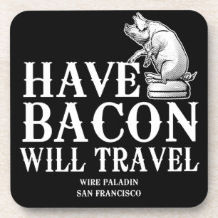 Have Bacon Will Travel Bier Onderzetter