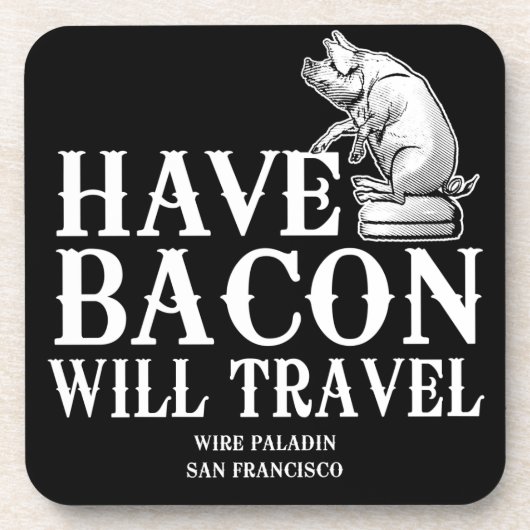 Have Bacon Will Travel Bier Onderzetter (Voorkant)