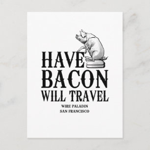 Have Bacon Will Travel Briefkaart