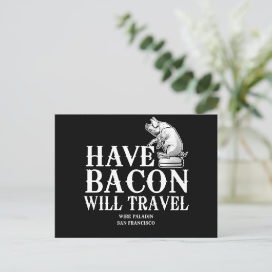Have Bacon Will Travel Briefkaart (Staand voorkant)