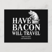 Have Bacon Will Travel Briefkaart (Voorkant)
