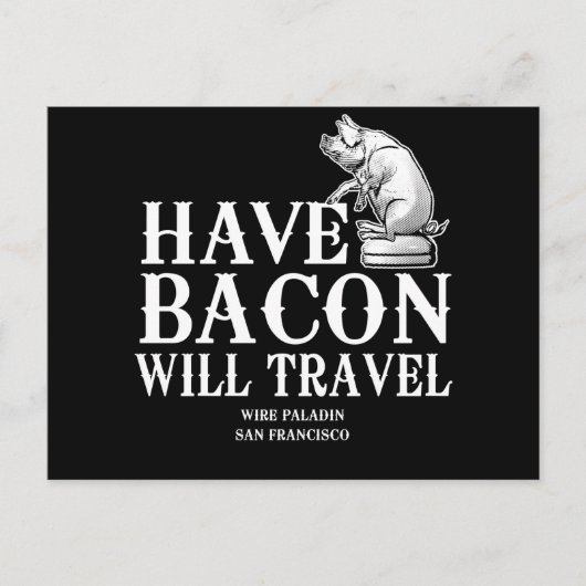 Have Bacon Will Travel Briefkaart (Voorkant)