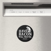 Have Bacon Will Travel Magneet (Insitu (Vaatwasser))