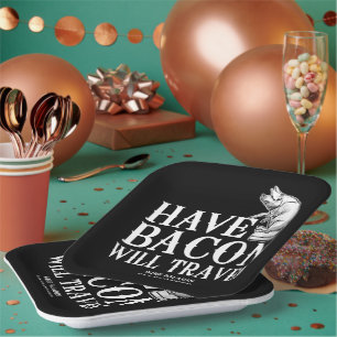 Have Bacon Will Travel Papieren Bordje