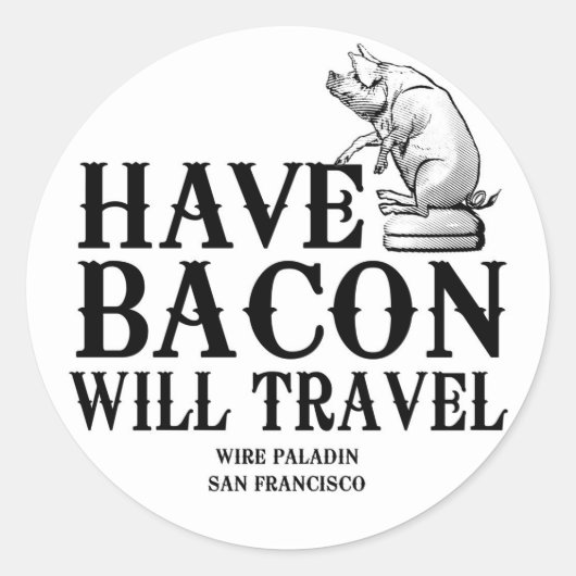 Have Bacon Will Travel Ronde Sticker (Voorkant)