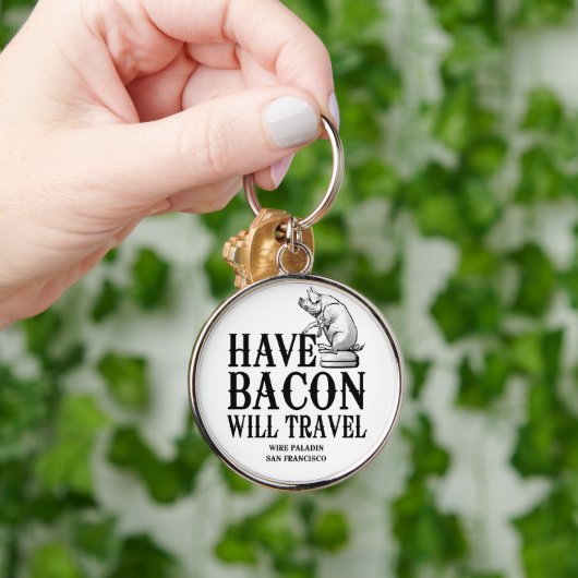 Have Bacon Will Travel Sleutelhanger (Hand)