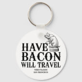 Have Bacon Will Travel Sleutelhanger (Voorkant)