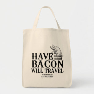 Have Bacon Will Travel Tote Bag