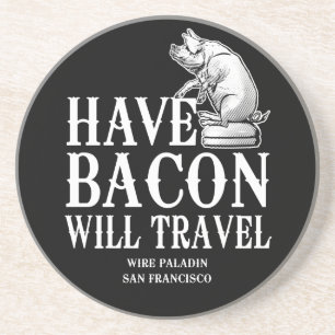 Have Bacon Will Travel Zandsteen Onderzetter