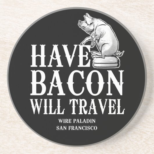 Have Bacon Will Travel Zandsteen Onderzetter (Voorkant)