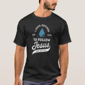 Have Decided To Follow Jesus Baptism Baptized Chri T-shirt (Voorkant)