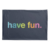 Have fun kussensloop (Achterkant)