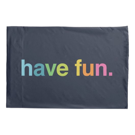 Have fun kussensloop (Achterkant)