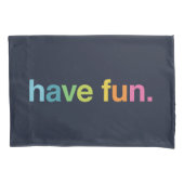 Have fun kussensloop (Voorkant)