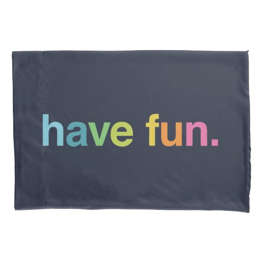 Have fun kussensloop (Voorkant)