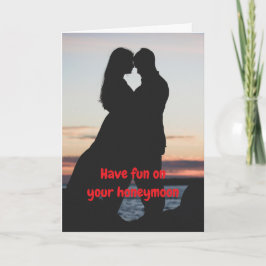 Have fun on your honeymoon. kaart