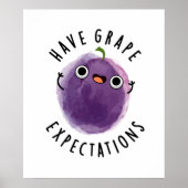 Have Grape Expectations Funny Positive Fruit Pun Poster (Voorkant)