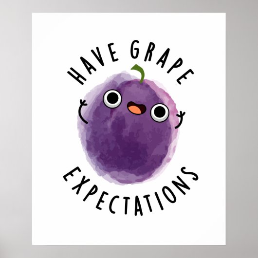 Have Grape Expectations Funny Positive Fruit Pun Poster (Voorkant)