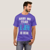 Have No Fear El Jefe Is Here Shirt El Jefe (Voorkant volledig)